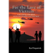 For the Love of Vietnam: A war, a family, a CIA official, and the best evacuation story never heard
