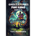 Ghost Stories for Kids Aged 9-12: Halloween Tales and Spooky Campfire Mysteries- Scary Stories to Tell in the Dark