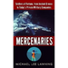 Mercenaries: Mercenaries: Soldiers of Fortune, from Ancient Greece to Today#s Private Military Companies
