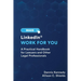 Make LinkedIn Work for You: A Practical Guide for Lawyers and Other Legal Professionals