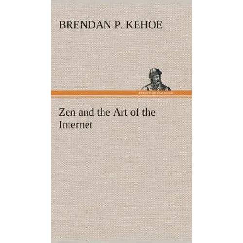 Zen and the Art of the Internet