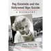 Peg Entwistle and the Hollywood Sign Suicide: A Biography