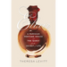 Elixir: A Parisian Perfume House and the Quest for the Secret of Life