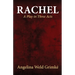 Rachel A Play in Three Acts