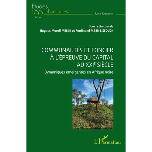 Communautés et foncier à l'épreuve du capital au XXIe siècle: Dynamiques émergentes en Afrique noire