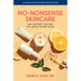 No-Nonsense Skincare: An Expert Guide to Healthier Skin