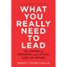 What You Really Need to Lead: The Power of Thinking and Acting Like an Owner