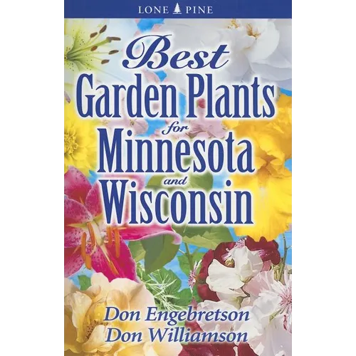 Best Garden Plants for Minnesota and Wisconsin