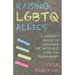 Raising LGBTQ Allies: A Parent's Guide to Changing the Messages from the Playground