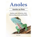 Anoles. Anoles as Pets. Anoles care, behavior, diet, interacting, costs and health.