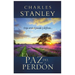 La Paz del Perdon: Deje Atras el Pasado y Disfrute... = The Peace of Forgiveness = The Peace of Forgiveness = The Peace of Forgiveness