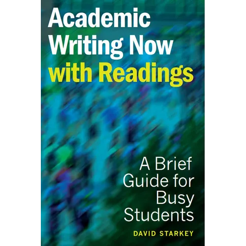 Academic Writing Now - With Readings: A Brief Guide for Busy Students