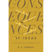 The Consequences of Ideas: Understanding the Concepts That Shaped Our World