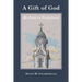 A Gift of God: My Path to Priesthood