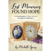 Lost Memories Found Hope: A Granddaughter's Story of Love throughout Alzheimer's