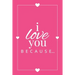 I Love You Because: A Pink Fill in the Blank Book for Girlfriend, Boyfriend, Husband, or Wife - Anniversary, Engagement, Wedding, Valentine's Day, Per