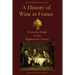 A History of Wine in France: From the Gauls to the Eighteenth Century