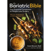 The Bariatric Bible: Your Essential Companion to Weight Loss Surgery - With Over 120 Recipes for a Lifetime of Eating Well