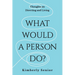 What Would a Person Do?: Thoughts on Directing and Living