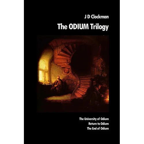The Odium Trilogy: The University of Odium - Return to Odium - The End of Odium