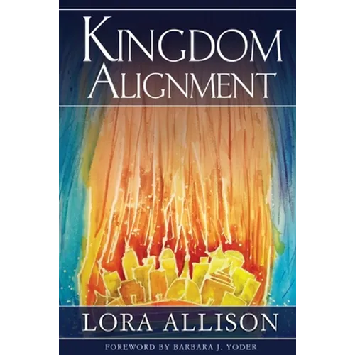 Kingdom Alignment: An Illumination of the King