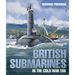 British Submarines in the Cold War Era