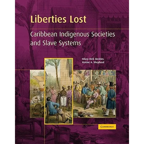 Liberties Lost: The Indigenous Caribbean and Slave Systems