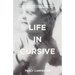 Life in Cursive: Staying connected, balanced, and inspired through living a handwritten life