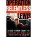 Operation Relentless: An SAS Veteran's Hunt for the World's Most Wanted Man--Russian Fugitive the Lord of War