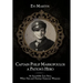 Captain Philip Markopoulos a Patton's Hero: An Incredible True Story When Fate and Destiny Outpower Weapons