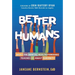 Better Humans: What the Mental Health Pandemic Teaches Us about Humanity