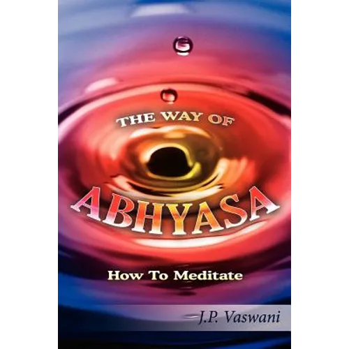 The Way of Abhyasa: How To Meditate