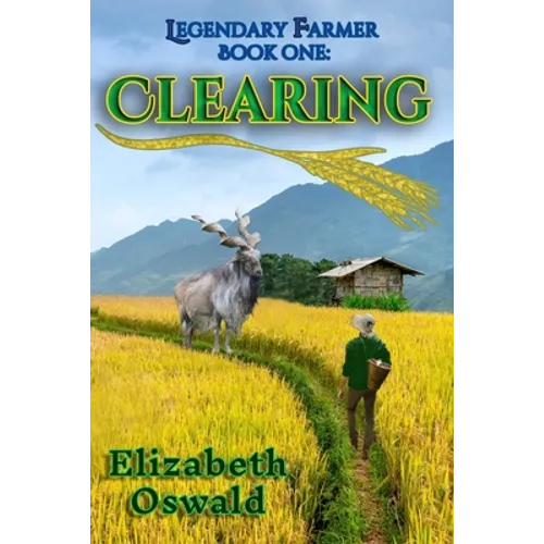 Clearing: Legendary Farmer: Book One