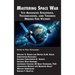 Mastering Space War: The Advanced Strategies, Technologies, and Theories Needed For Victory