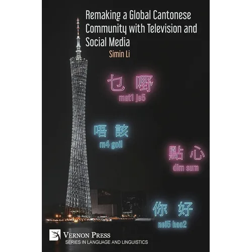 Remaking a Global Cantonese Community with Television and Social Media