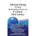 Mastering Your Introduction to Cyber Security