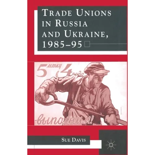 Trade Unions in Russia and Ukraine