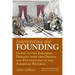 Interpreting the Founding: Guide to the Enduring Debates Over the Origins and Foundations of the American Republic?second Edition, Revised and Expande