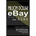 Million Dollar Ebay Business From Home - A Step By Step Guide: Million Dollar Ebay Business From Home - A Step By Step Guide