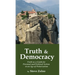 Truth & Democracy: Truth As A Guide For Personal And Political Action In An Age Of Polarization