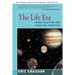 The Life Era: Cosmic Selection and Conscious Evolution