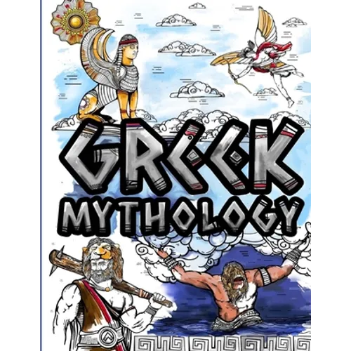 Greek Mythlogy Coloring Book: Adult Colouring Fun Stress Relief Relaxation and Escape