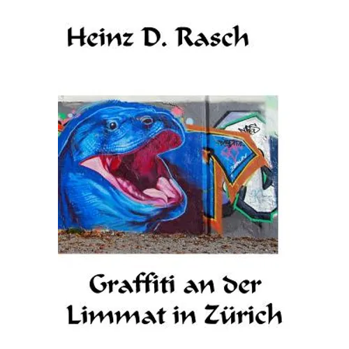 Graffiti an der Limmat in Zuerich