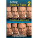 Acting Face to Face 2: How to Create Genuine Emotion For TV and Film