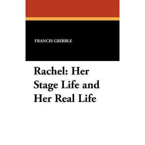 Rachel: Her Stage Life and Her Real Life