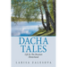 Dacha Tales: Life in the Russian Hinterland