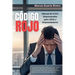 "CODIGO ROJO Manual de Crisis Empresariales para CEOs y Emprendedores"