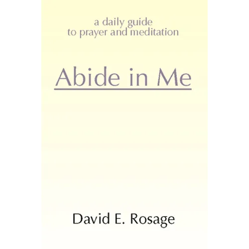 Abide in Me: A Daily Guide to Prayer and Meditation