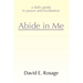 Abide in Me: A Daily Guide to Prayer and Meditation