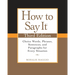 How to Say It: Choice Words, Phrases, Sentences, and Paragraphs for Every Situation